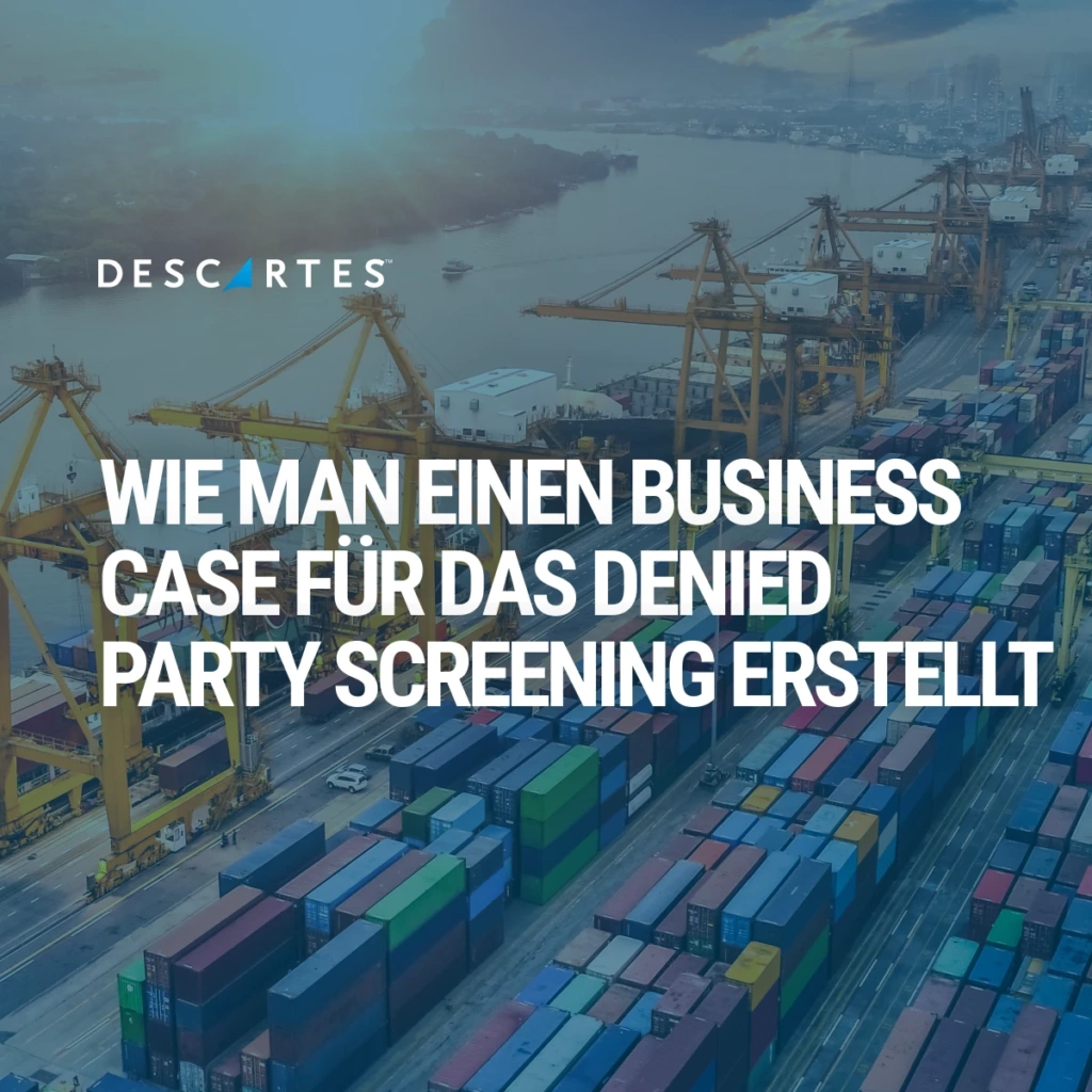 Wie man einen Business Case für das Denied Party Screening erstellt